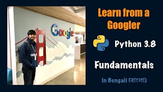 Learn from a Googler 1 Python fundamentals in 1 tutorial in Bengali বাংলা [upl. by Holofernes771]