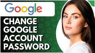 How To Change Google Password  Full Guide [upl. by Cowden244]