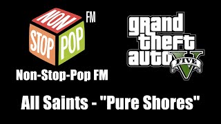 GTA V GTA 5  NonStopPop FM  All Saints  quotPure Shoresquot [upl. by Petersen]