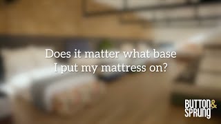 Does it mattress what base I put my mattress on [upl. by Hynda573]