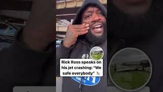 Rick Ross speaks on his jet crashing quotWe safe everybodyquot [upl. by Refotsirk]