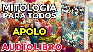 Audiolibro Mitologia Para Todos El Diario De Los Dioses Apolo Dioses Y Leyendas [upl. by Aloke703]