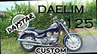 CUSTOM le DAELIM DAYSTAR 125 guide dachat [upl. by Niarfe]