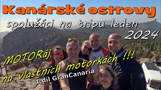 Kanárské ostrovy leden 20241díl GranCanaria  Spolužáci na tripu na vlastních motorkách [upl. by Nnaed101]