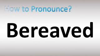 How to Pronounce Bereaved [upl. by Assilim]