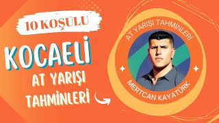 22 EKİM SALI KOCAELİ AT YARIŞI TAHMİNLERİ  10 KOŞULU [upl. by Adi]