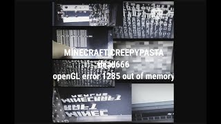 Minecraft Creepypasta openGL error 1285 out of memory dead666  minecraft tlauncher java edition [upl. by Ambrosio]