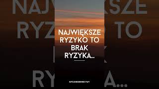 Największe ryzyko to brak ryzyka [upl. by Mafala765]