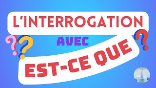 La phrase interrogative avec  ESTCE QUE  exercices et corrigé [upl. by Sorcha]