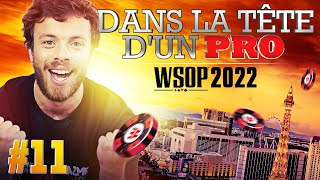 ♠♣♥♦ Dans la Tête dun Pro  WSOP 2022 11 poker [upl. by Vitkun]