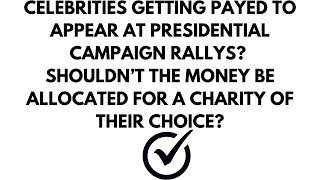 CELEBRITIES GETTING PAYED TO APPEAR AT PRESIDENTIAL CAMPAIGN RALLYSNEWS charity cashgrab [upl. by Atsahs5]