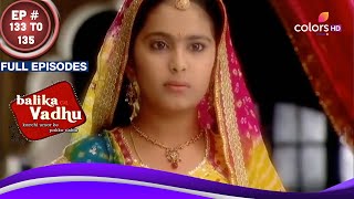 Balika Vadhu  Ep 133 To 135  Bhairon Singh ने Khanjan Singh को ज़मीन छोड़ी  Full Episodes [upl. by Eigriv]