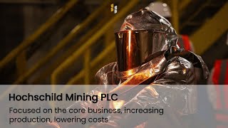 HOCHSCHILD MINING PLC  Interim Results [upl. by Thirzi976]