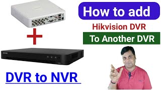 How to add hikvision DVR to another DVR How to add hikvision DVR to NVR  Hikvision device [upl. by Bhatt]