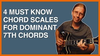 4 Must Know Chord Scales for Dominant 7th Chords [upl. by Palmira958]