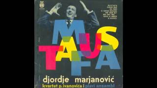 Djordje Marjanovic  O Mustafa  Audio 1961 HD [upl. by Meil]