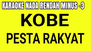 Kobe Pesta Rakyat Karaoke Lower Key Nada Rendah Minus 3 [upl. by Aikcir626]