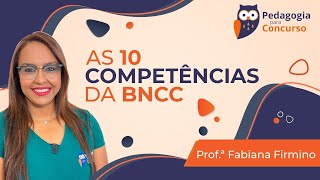 As 10 Competências da BNCC  Pedagogia para Concurso [upl. by Holzman]