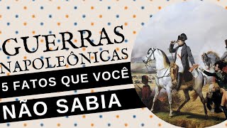 5 FATOS QUE VOCÊ NÃO SABIA SOBRE AS GUERRAS NAPOLEÔNICAS [upl. by Nosrak]