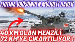 FIRTINA OBÜSÜNÜN MENZİLİ 72 KMYE ÇIKACAK  HAİNLERİ SINIRI GEÇMEDEN YOK EDECEK [upl. by Livvi128]