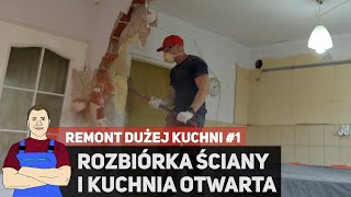 Remont DUŻEJ kuchni 1  rozbiórka ściany nadproże kucia i bałagan [upl. by Eiliak]