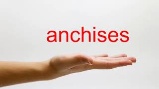 How to Pronounce anchises  American English [upl. by Gnort]