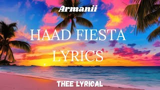 Armanii Haad Fiesta Lyrics [upl. by Emmye606]