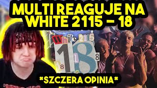 MULTI reaguje na WHITE 2115  18 szczera opinia [upl. by Aimek360]