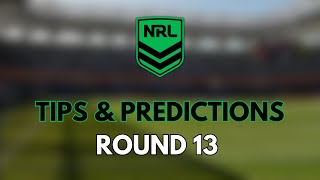 NRL ROUND 13  TIPS amp PREDICTIONS [upl. by Anerac]