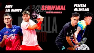 A1 PADEL SEMIFINAL  PEREYRA ALLEMANDI vs ARCE DAL BIANCO Master Marbella [upl. by Cloots]