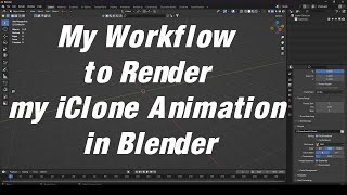 My Workflow from iClone to Blender [upl. by Orutra]