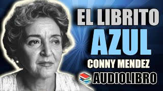 📚 EL LIBRITO AZUL CONNY MENDEZ AUDIOLIBRO COMPLETO [upl. by Ettelegna63]