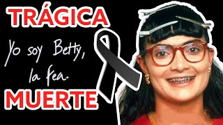 ASI MURIO RECONOCIDA ACTRIZ DE YO SOY BETTY LA FEA [upl. by Nosiaj]