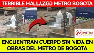 Encuentran cuerpo sin vïd en obras del metro de Bogotá [upl. by Erida]