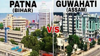 PATNA vs GUWAHATI  ComparisonPatna City Bihar India Guwahati City Assam India Plenty Fact [upl. by Dazraf]