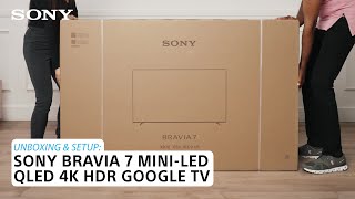 Sony  Learn how to set up and unbox the BRAVIA 7 MiniLED QLED 4K HDR Google TV [upl. by Yelra]