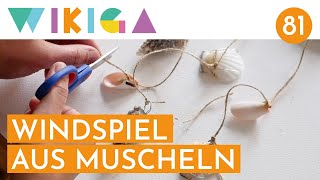 WINDSPIEL AUS MUSCHELN  WIKIGA  Wie im Kindergarten [upl. by Ailisab]