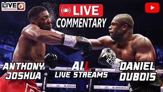 Anthony Joshua vs Daniel Dubois COMMENTARY BOXING audio coverage [upl. by Retepnhoj426]