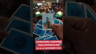 CAPRICORNO ACQUARIO PESCI SETTIMANA DAL 04 AL 10 NOVEMBRE 2024tarotvideoshorts [upl. by Sharlene493]