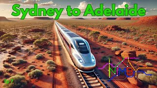 NIMBY Rails Episode 7 Sydney to Adelaide High Speed [upl. by Aisilef824]