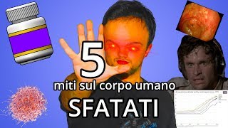 5 MITI sul corpo umano SFATATI 5  Spiegazione [upl. by Aurelius]