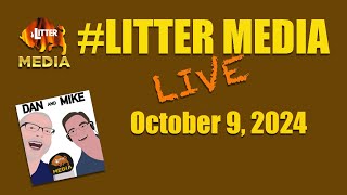 LitterMediaLIVE for Wednesday October 9th 2024 [upl. by Elisee]