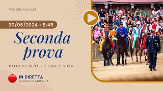 La Seconda prova per il Palio di Siena del 2 luglio 2024  SOGNO PALIO [upl. by Sedecram]