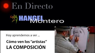 Hoy aprendemos a ver Cómo ven los quotartistasquot LA COMPOSICIÓN Hangel Montero [upl. by Kandace]