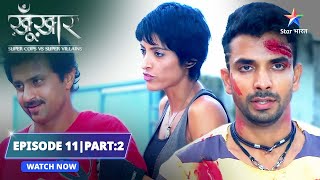 EPISODE 11 Part 2  Asli Jaywant  SuperCops Vs Super Villainsstarbharat [upl. by Ker430]