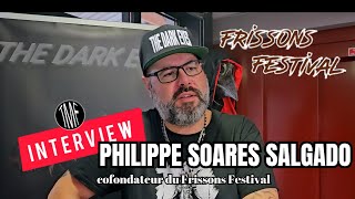 1re édition du Frissons Festival  entretien avec Philippe Soares Salgado [upl. by Greerson]