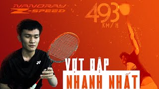 Review Vợt cầu lông YONEX NANORAY ZSPEED  Siêu phẩm TỐC ĐỘ 493 kmh [upl. by Ethbin65]