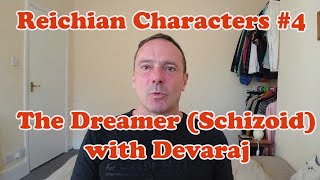 Reichian Characterology 4  The Dreamer [upl. by Ahseinek792]