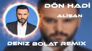 Sana Varamıyorum Sebep Aramıyorum  Alişan  Deniz Bolat Remix  Dön Hadi [upl. by Rolph292]