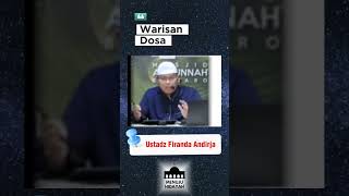 Warisan Dosa  Ustadz Firanda Andirja [upl. by Trebloc826]